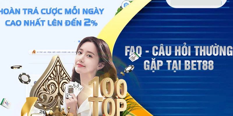 Câu hỏi thường gặp – Thắc mắc liên quan đến Bet88