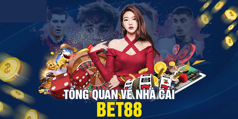 Tổng quan thông tin về nhà cái Bet88